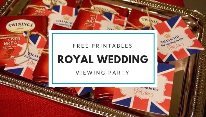 Free Royal Wedding Viewing Party Printables
